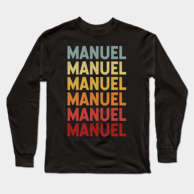 Manuel Name Vintage Retro Gift Named Manuel Long Sleeve T-Shirt by CoolDesignsDz